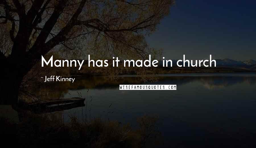 Jeff Kinney Quotes: Manny has it made in church