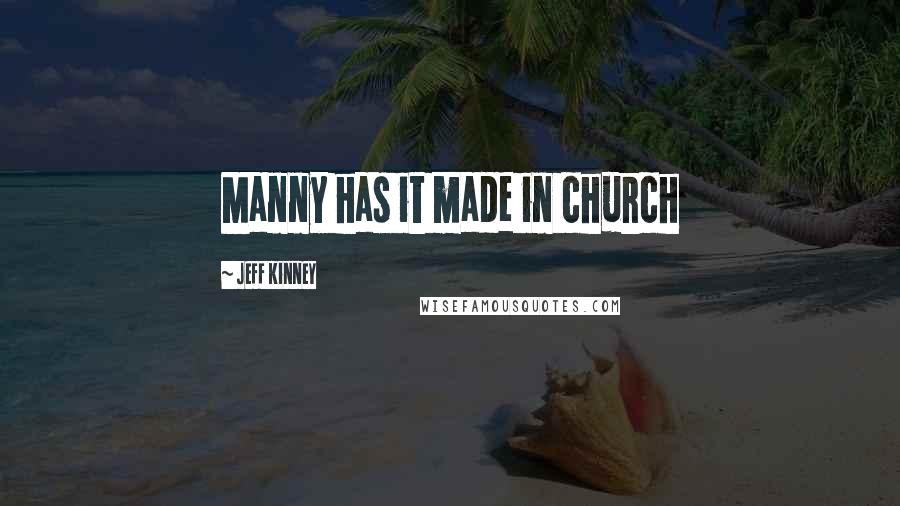 Jeff Kinney Quotes: Manny has it made in church