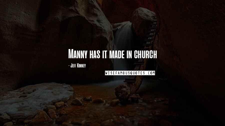 Jeff Kinney Quotes: Manny has it made in church