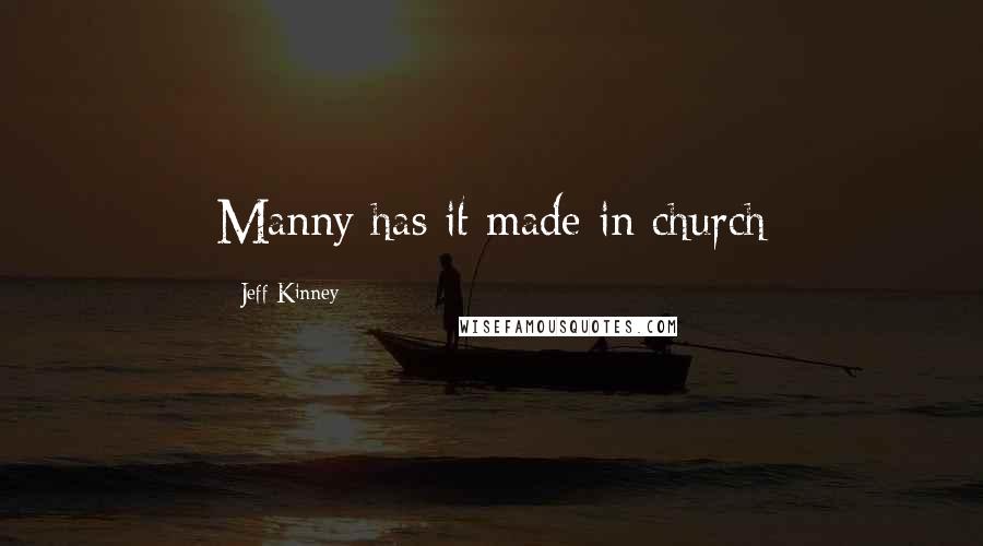 Jeff Kinney Quotes: Manny has it made in church