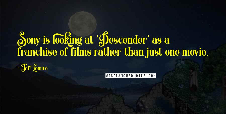 Jeff Lemire Quotes: Sony is looking at 'Descender' as a franchise of films rather than just one movie.