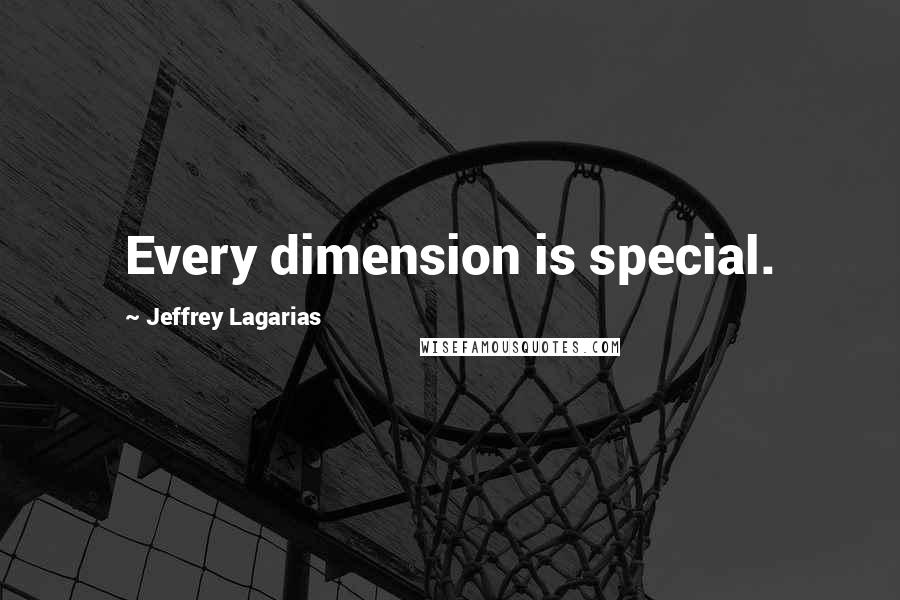 Jeffrey Lagarias Quotes: Every dimension is special.