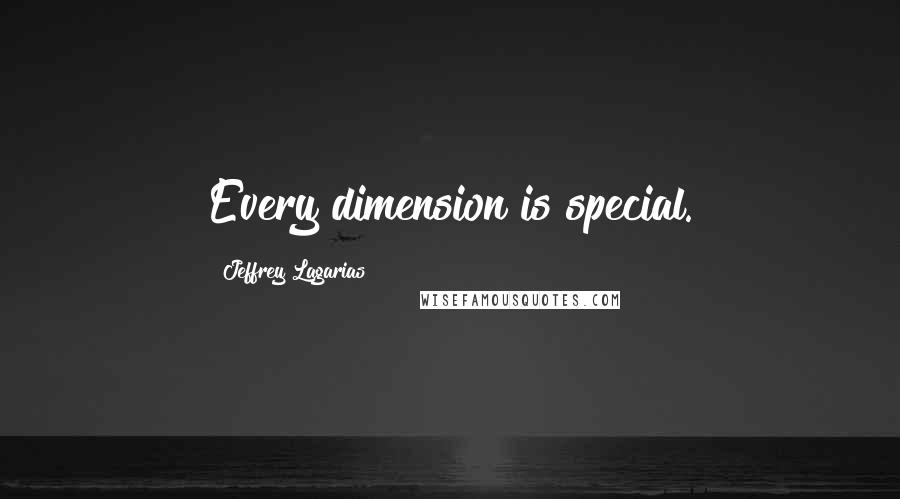 Jeffrey Lagarias Quotes: Every dimension is special.