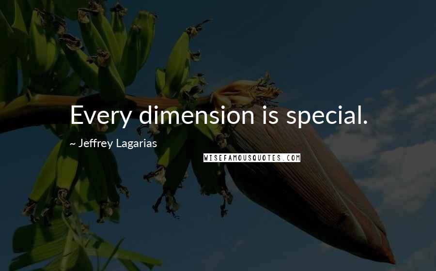 Jeffrey Lagarias Quotes: Every dimension is special.