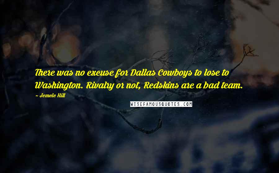 Jemele Hill Quotes: There was no excuse for Dallas Cowboys to lose to Washington. Rivalry or not, Redskins are a bad team.