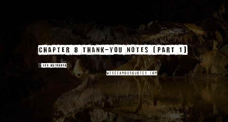 Jen Hatmaker Quotes: CHAPTER 8 Thank-You Notes (Part 1)