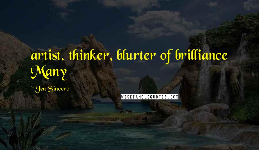 Jen Sincero Quotes: artist, thinker, blurter of brilliance Many