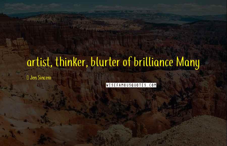 Jen Sincero Quotes: artist, thinker, blurter of brilliance Many