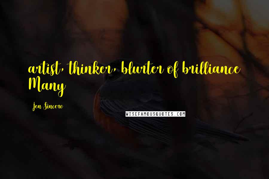 Jen Sincero Quotes: artist, thinker, blurter of brilliance Many