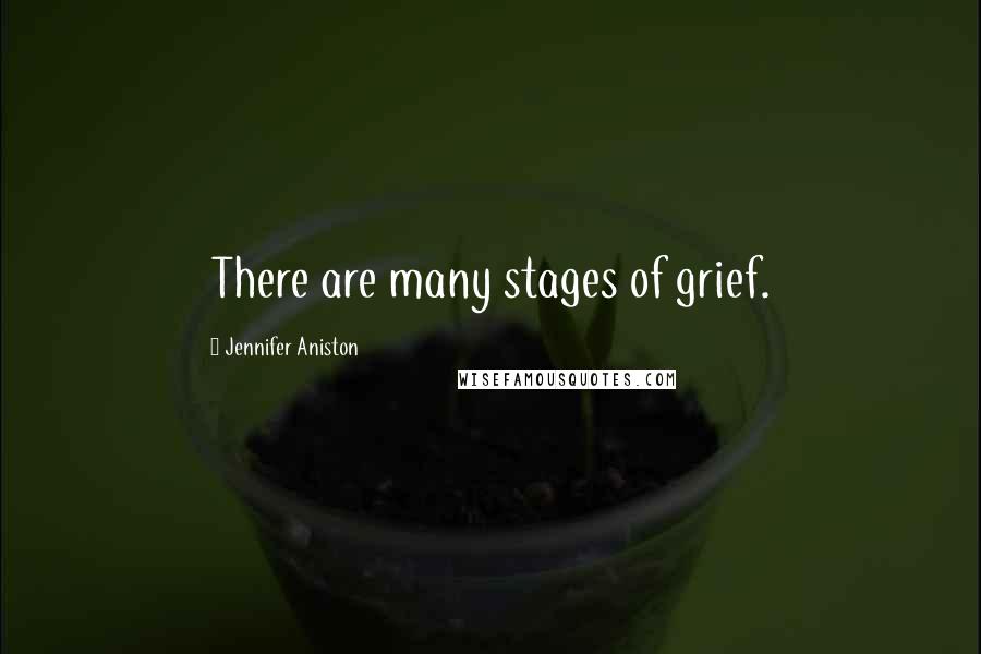 Jennifer Aniston Quotes: There are many stages of grief.