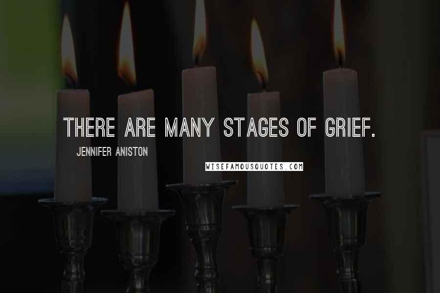 Jennifer Aniston Quotes: There are many stages of grief.