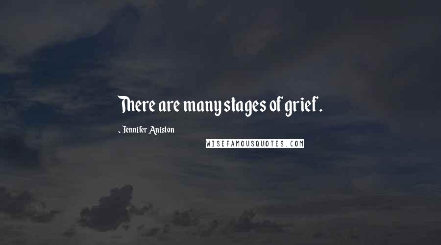 Jennifer Aniston Quotes: There are many stages of grief.