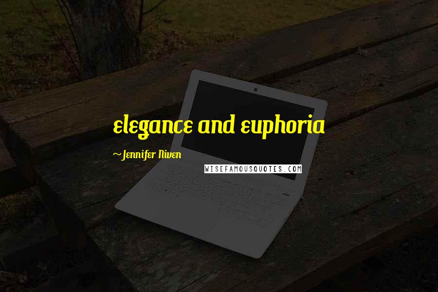 Jennifer Niven Quotes: elegance and euphoria