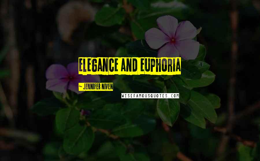 Jennifer Niven Quotes: elegance and euphoria