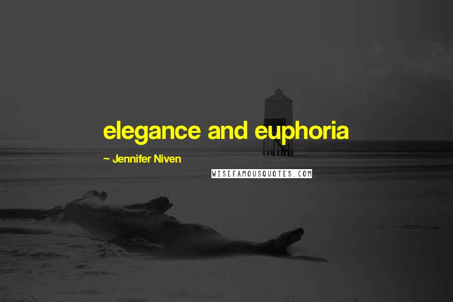 Jennifer Niven Quotes: elegance and euphoria