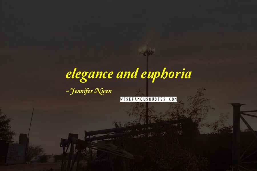 Jennifer Niven Quotes: elegance and euphoria