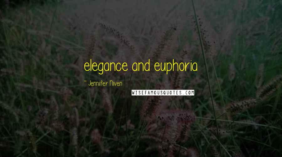 Jennifer Niven Quotes: elegance and euphoria