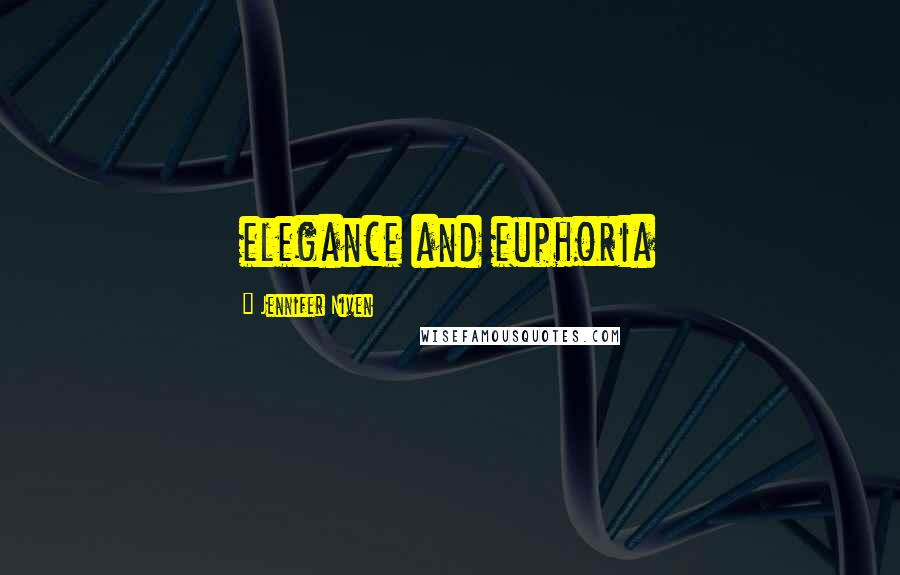 Jennifer Niven Quotes: elegance and euphoria