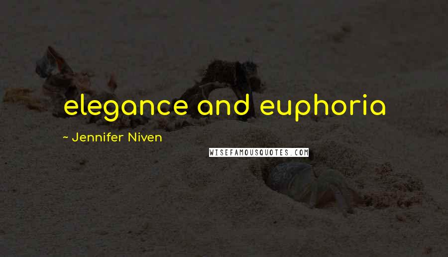 Jennifer Niven Quotes: elegance and euphoria