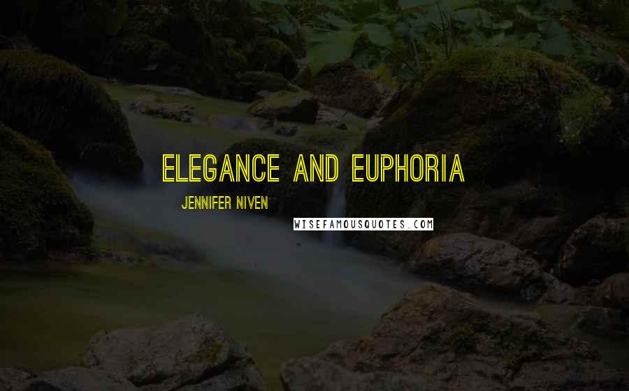 Jennifer Niven Quotes: elegance and euphoria