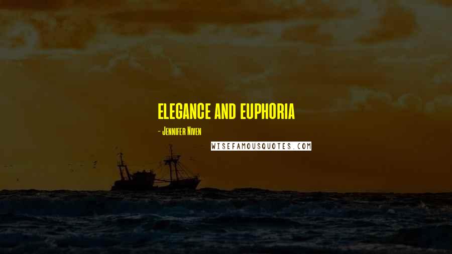 Jennifer Niven Quotes: elegance and euphoria