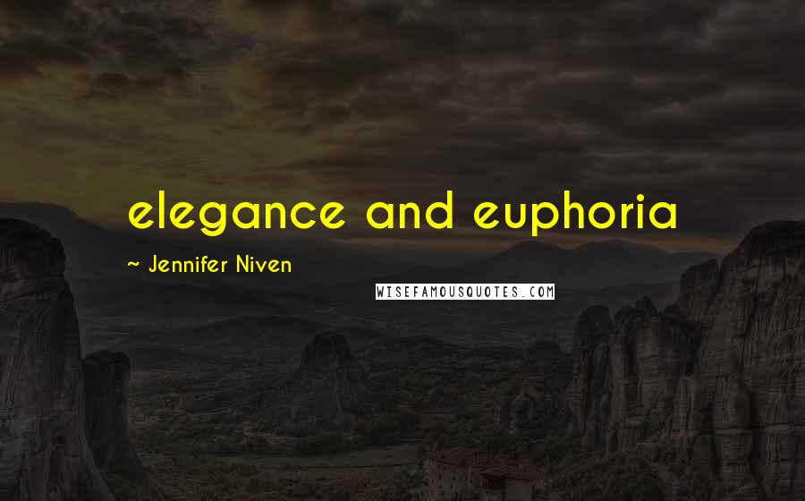 Jennifer Niven Quotes: elegance and euphoria