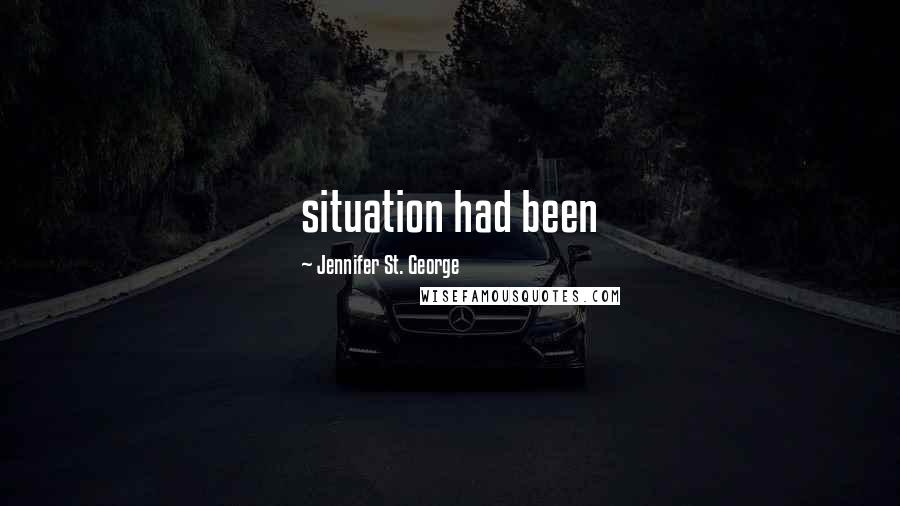 Jennifer St. George Quotes: situation had been