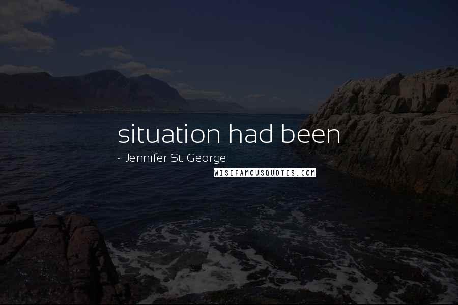 Jennifer St. George Quotes: situation had been