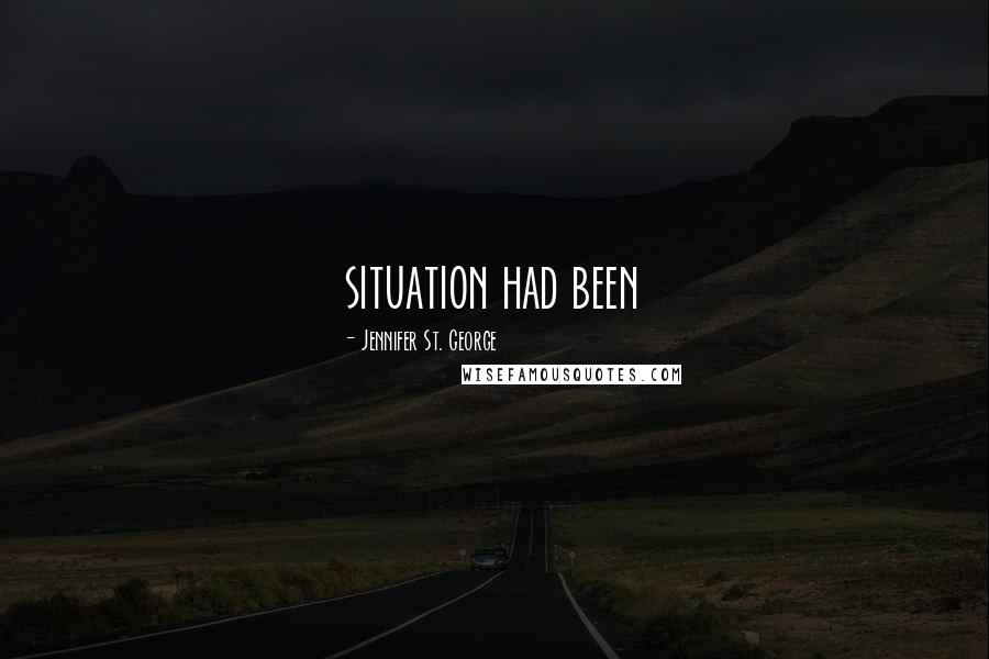 Jennifer St. George Quotes: situation had been