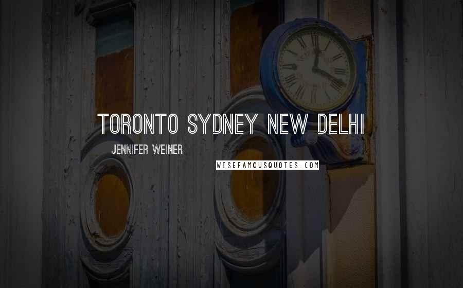 Jennifer Weiner Quotes: Toronto Sydney New Delhi