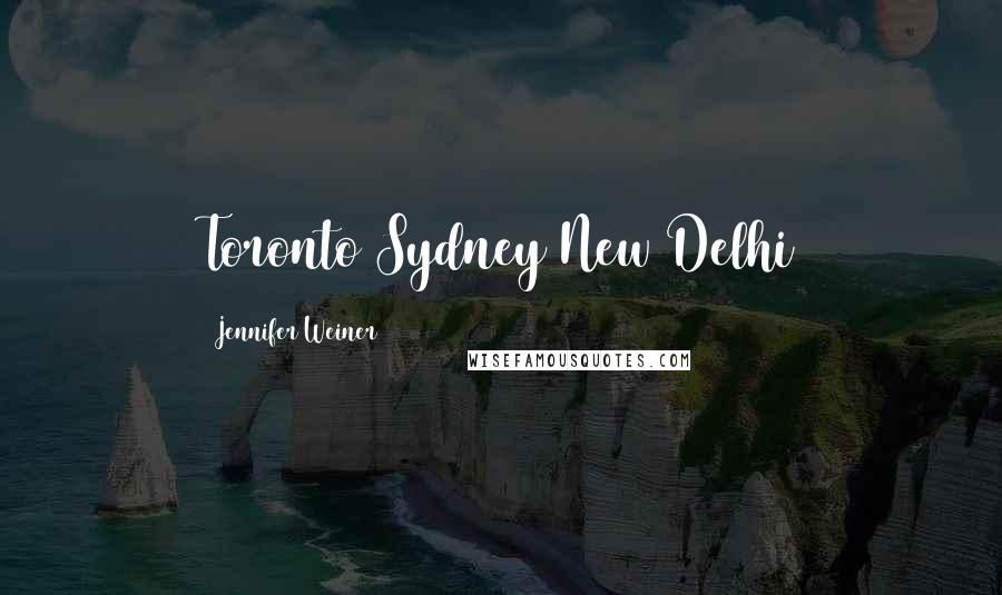 Jennifer Weiner Quotes: Toronto Sydney New Delhi