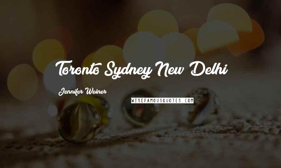 Jennifer Weiner Quotes: Toronto Sydney New Delhi