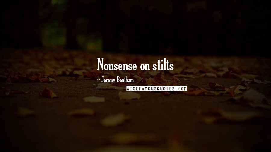 Jeremy Bentham Quotes: Nonsense on stilts