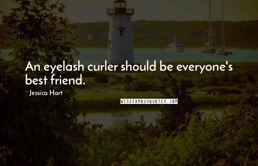 Jessica Hart Quotes: An eyelash curler should be everyone's best friend.