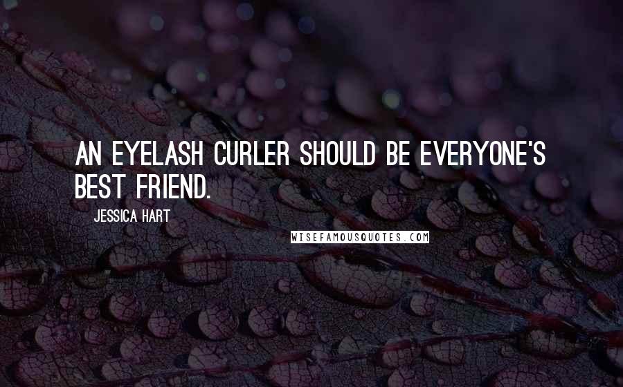 Jessica Hart Quotes: An eyelash curler should be everyone's best friend.