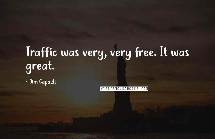Jim Capaldi Quotes: Traffic was very, very free. It was great.