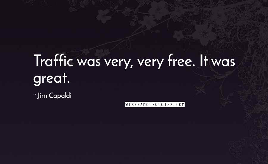 Jim Capaldi Quotes: Traffic was very, very free. It was great.