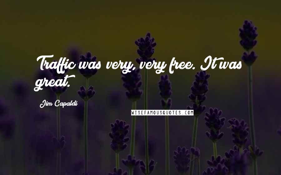 Jim Capaldi Quotes: Traffic was very, very free. It was great.