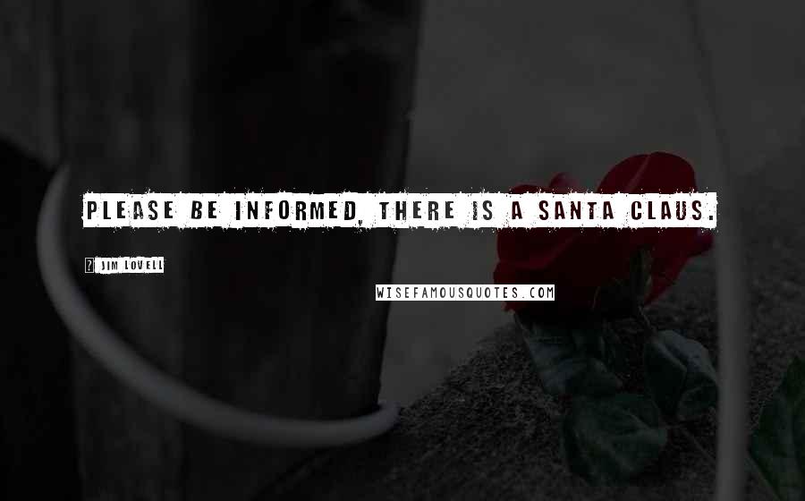 Jim Lovell Quotes: Please be informed, there is a Santa Claus.