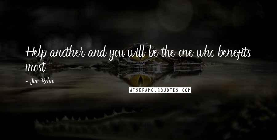 Jim Rohn Quotes: Help another and you will be the one who benefits most