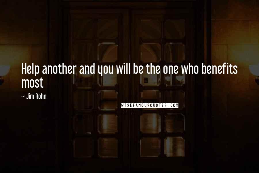 Jim Rohn Quotes: Help another and you will be the one who benefits most