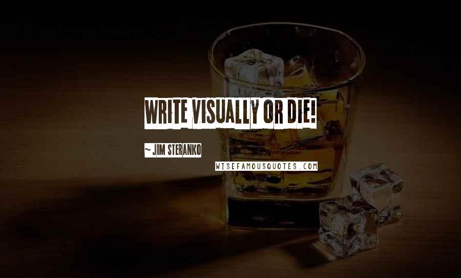 Jim Steranko Quotes: Write visually or die!