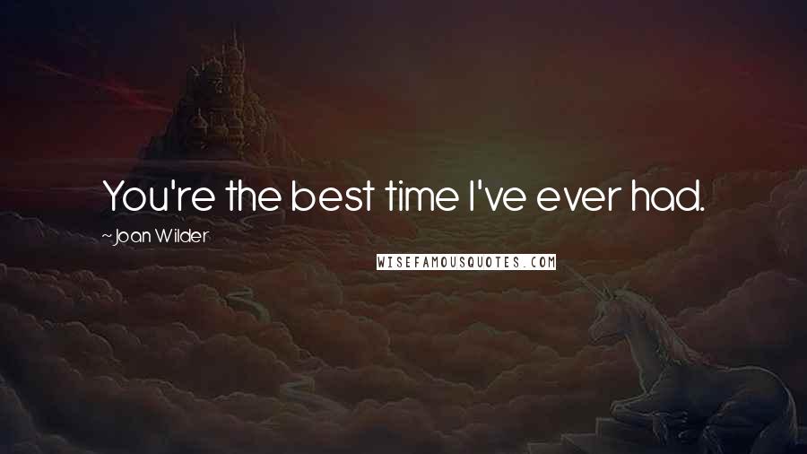 Joan Wilder Quotes: You're the best time I've ever had.