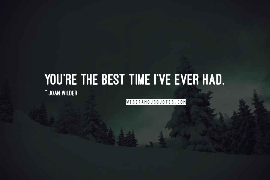 Joan Wilder Quotes: You're the best time I've ever had.
