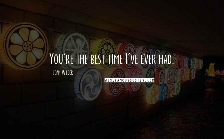 Joan Wilder Quotes: You're the best time I've ever had.