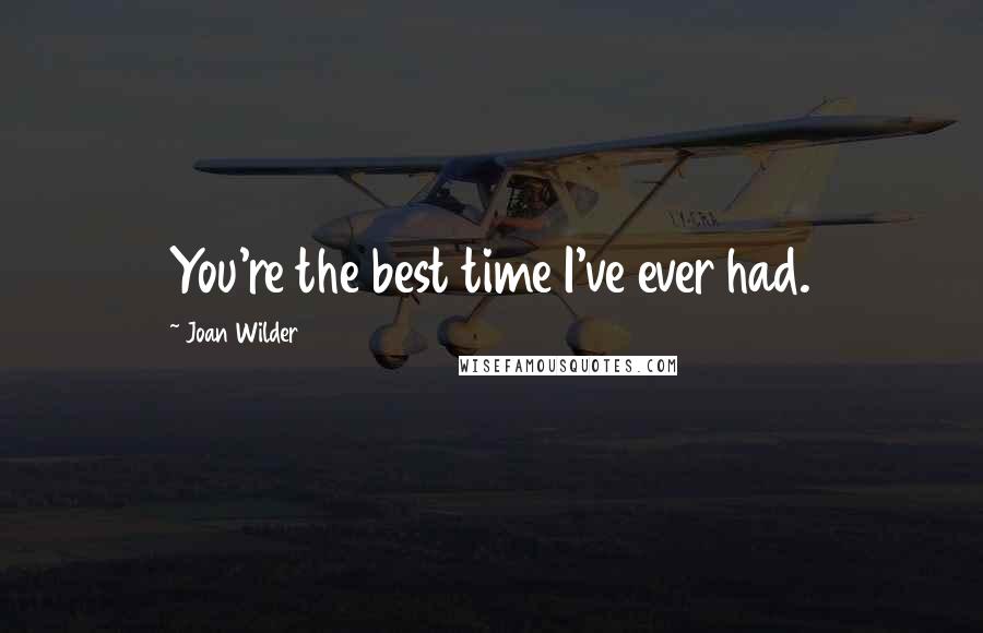 Joan Wilder Quotes: You're the best time I've ever had.