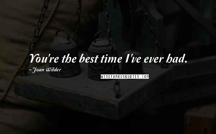 Joan Wilder Quotes: You're the best time I've ever had.