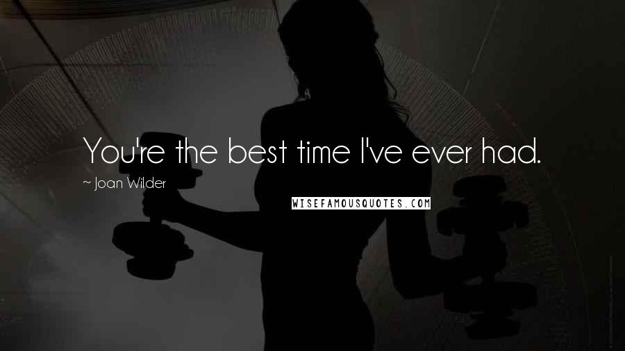 Joan Wilder Quotes: You're the best time I've ever had.