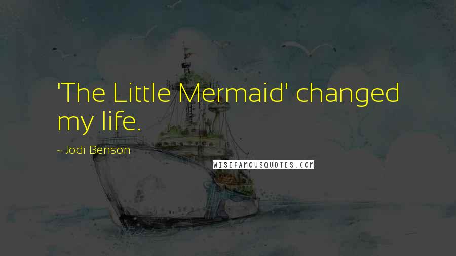 Jodi Benson Quotes: 'The Little Mermaid' changed my life.