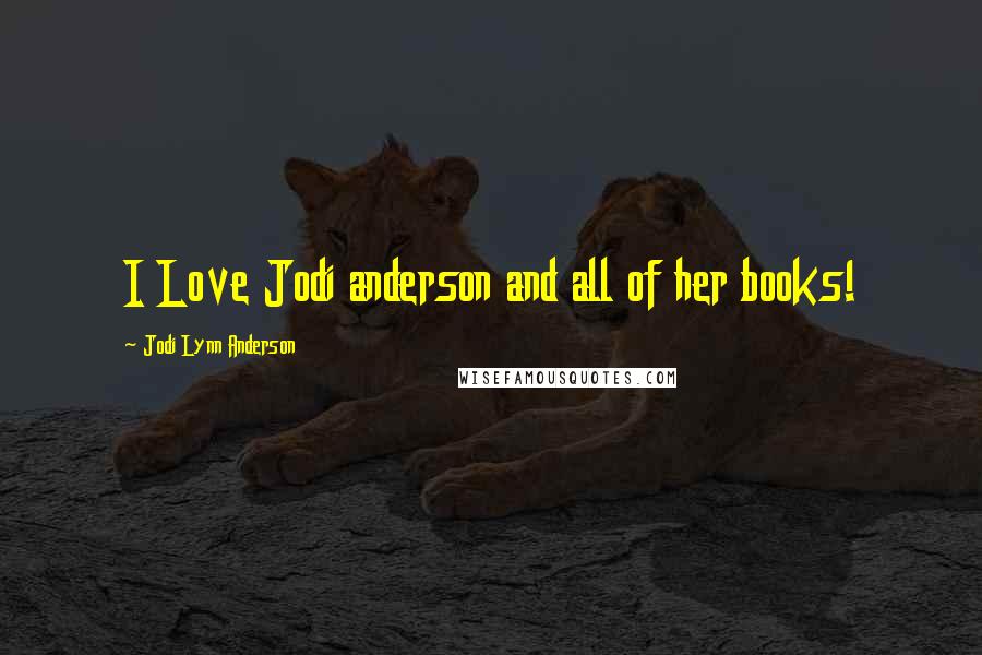 Jodi Lynn Anderson Quotes: I Love Jodi anderson and all of her books!